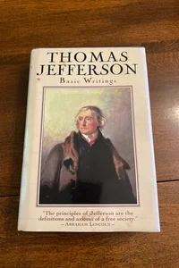 Thomas Jefferson Basic Writings