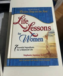 Chicken Soup For the Soul: Life Lessons for Women