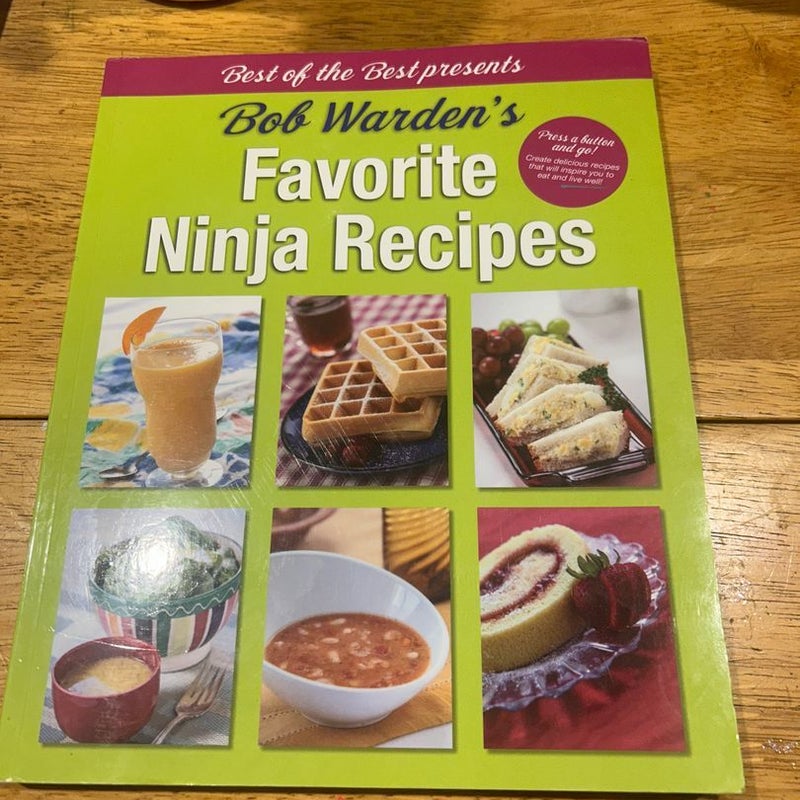 Bob Warden's Favorite Ninja Recipes