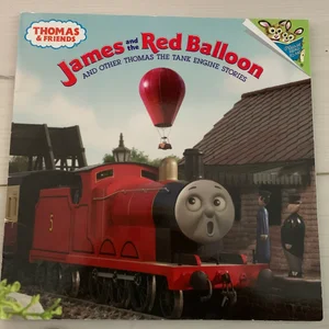 James and the Red Balloon and Other Thomas the Tank Engine Stories