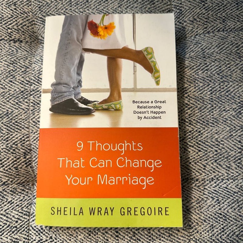 Nine Thoughts That Can Change Your Marriage