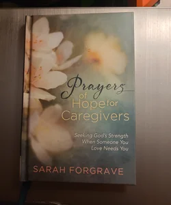 Prayers of Hope for Caregivers