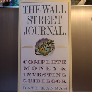 The Wall Street Journal Complete Money and Investing Guidebook