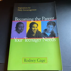 Becoming the Parent Your Teenager Really Needs