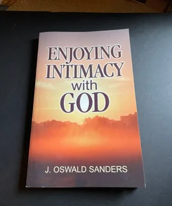 Enjoying  Intimacy with God