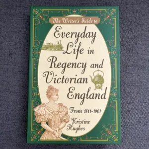 Everyday Life in Regency and Victorian England