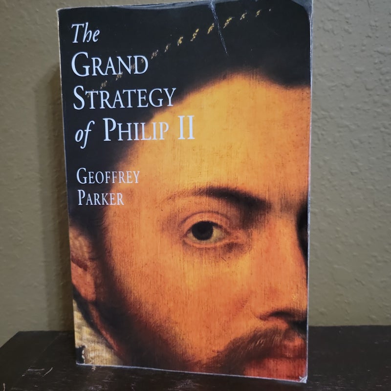 The Grand Strategy of Philip II