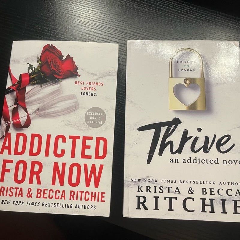 Addicted For Now & Thrive 