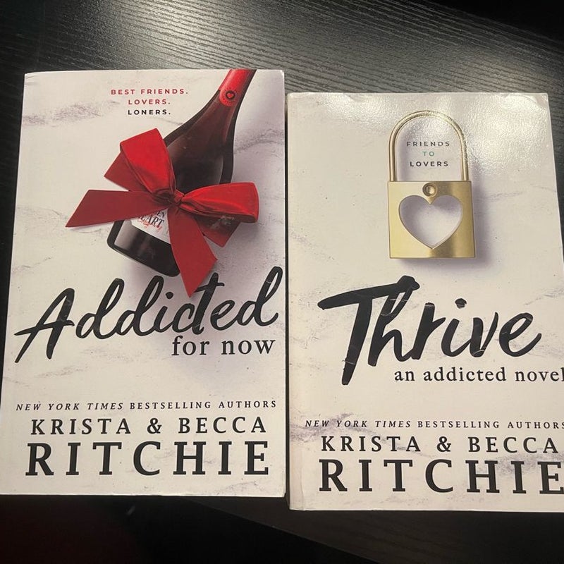 Addicted For Now & Thrive