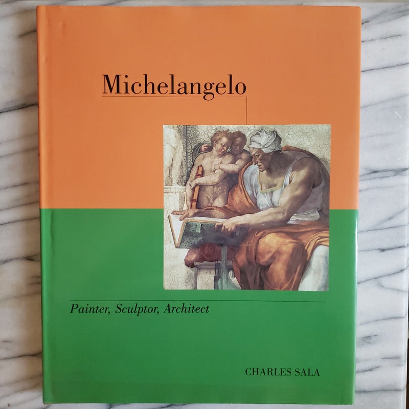 Michelangelo: Painter, Sculptor, Architect