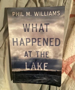 What Happened at the Lake ...