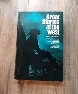 Great Stories of the West edited by Ned Collier 