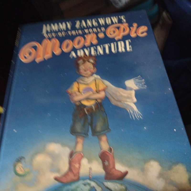 Jimmy Zangwow's Out-Of-This-World Moon-Pie Adventure