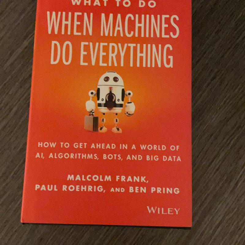 What to Do When Machines Do Everything