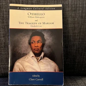 Othello and the Tragedy of Mariam, a Longman Cultural Edition