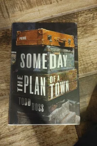 Someday the Plan of a Town