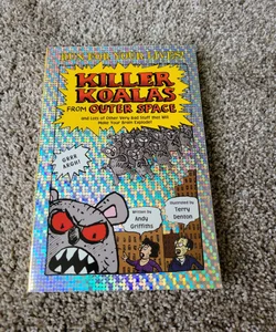 Killer Koalas from Outer Space and Lots of Other Very Bad Stuff That Will Make Your Brain Explode!