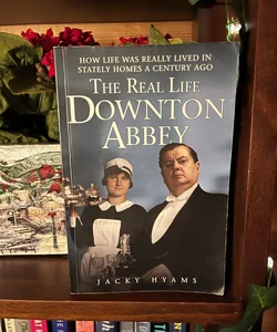 The Real Life Downton Abbey