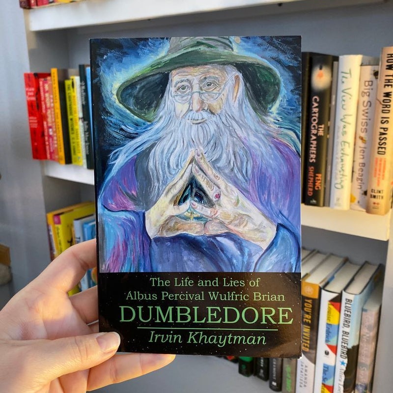 The Life and Lies of Albus Percival Wulfric Brian Dumbledore