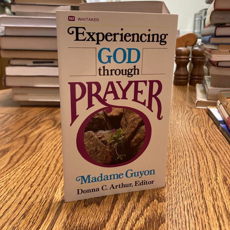Experiencing God Through Prayer
