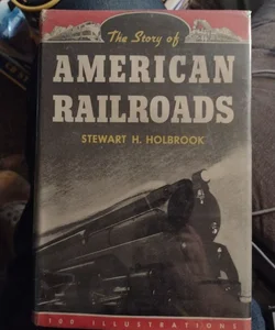 Story of American Railroads
