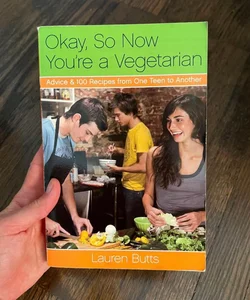 Okay, So Now You're a Vegetarian