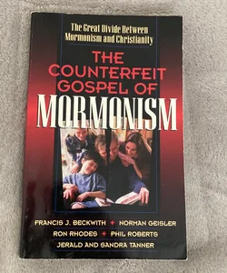 The Counterfeit Gospel of Mormonism