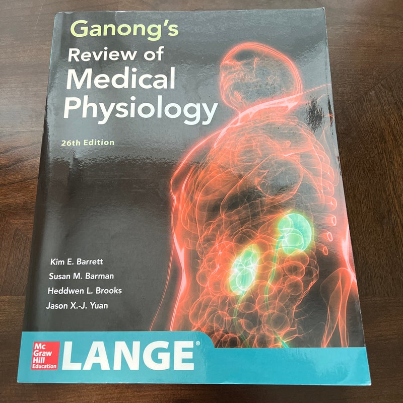 Ganong's Review of Medical Physiology, Twenty Sixth Edition