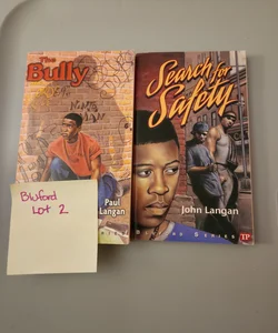 Bluford LOT #2/ The Bully and  Search for Safety