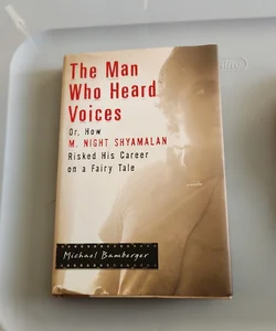 The Man Who Heard Voices