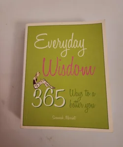 Everyday wisdom 365 Ways to a Better You