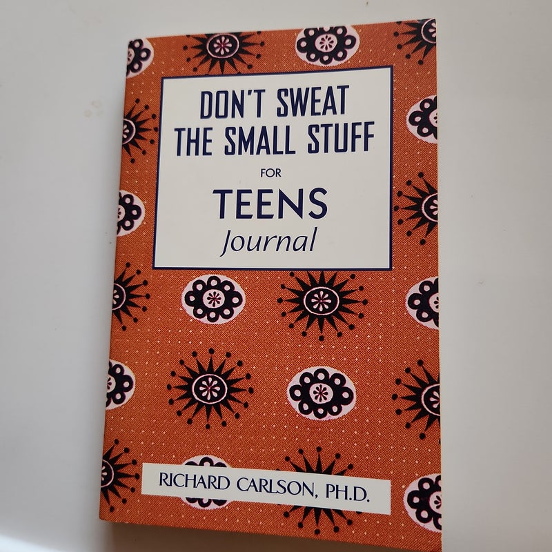 Don't Sweat the Small Stuff for Teens