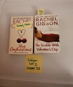 Rachel Gibson LOT 2/ True Confessions (1) & the trouble with valentine day (2)