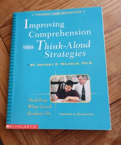 Improving Comprehension with Think-Aloud Strategies
