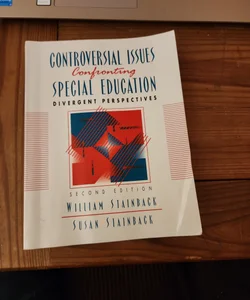 Controversial Issues Confronting Special Education
