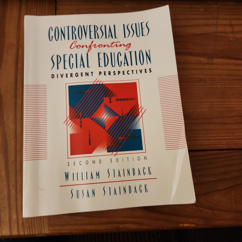 Controversial Issues Confronting Special Education