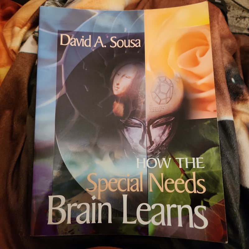 How the Special Needs Brain Learns by David A. Sousa