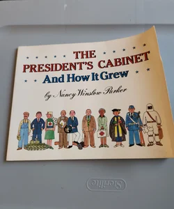 The Presidents Cabinet and How it Grew