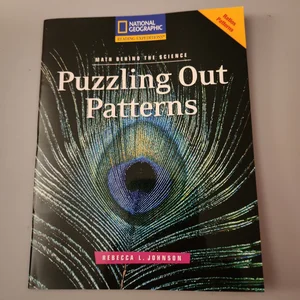Reading Expeditions (Science: Math Behind the Science): Puzzling Out Patterns