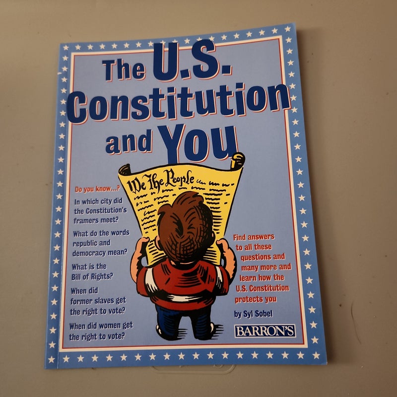 The U. S. Constitution and You