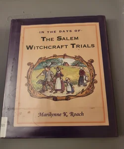 In the Days of the Salem Witchcraft Trials 