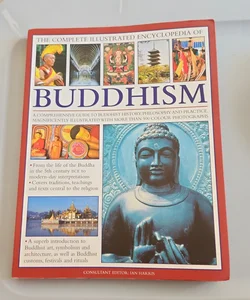 The Complete Illustrated Encyclopedia of Buddhism