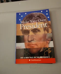 Make Your Own President