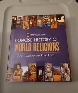 National Geographic Concise History of World Religions