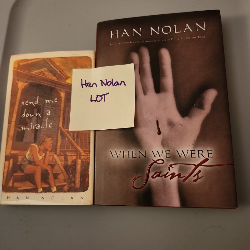 Han Nolan LOT/ When We Were Saints and Send Me down a Miracle