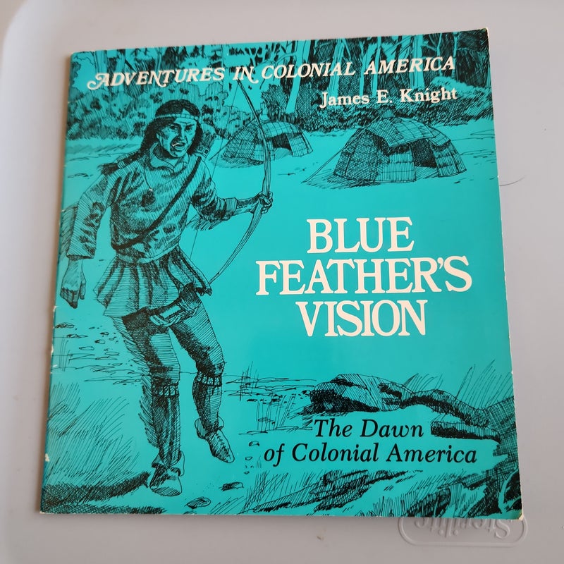 Blue Feather's Vision 