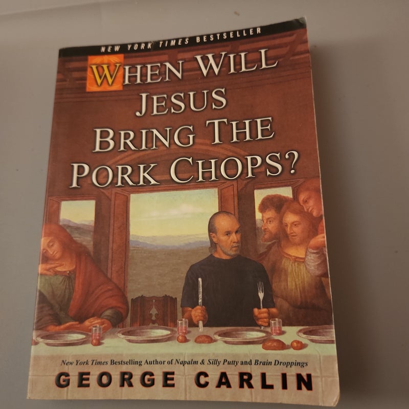 When Will Jesus Bring the Pork Chops?