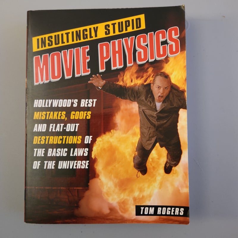 Insultingly Stupid Movie Physics