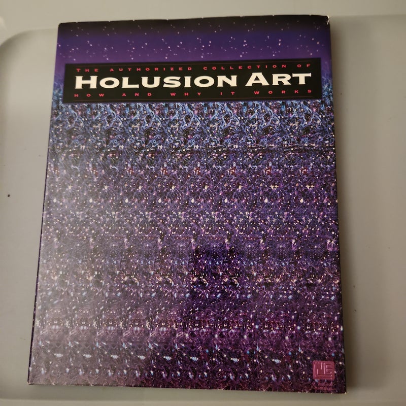 Holusion Art, How and Why It Works