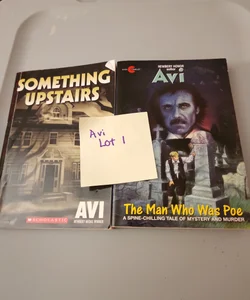 Avi LOT #1/ The Man Who Was Poe and Something Upstairs